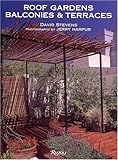 Roof Gardens, Balconies, and Terraces by David Stevens