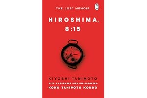 Hiroshima, 8:15: The Lost Memoir