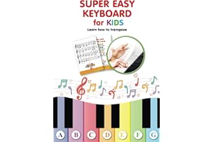 Super Easy Keyboard for Kids. Learn How to Transpose: Learn to Play 22 Simple Songs in Different Keys: 1