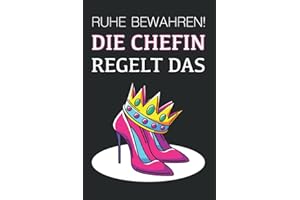 Ruhe bewahren! Die Chefin regelt das: Witziges Notizbuch als Geschenk für die Vorgesetzte oder zum Abschied bei Jobwechsel oder Ruhestand | A5 ... Linien | Schöne Geschenkidee für Frauen