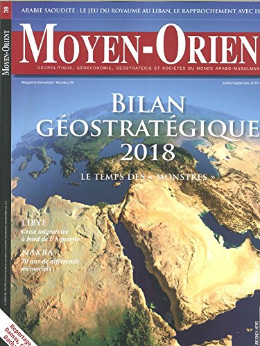 Download Moyen-Orientn 39 Atlas Géopolitique de Monde - Juillet/Aout 2018 Download Moyen-Orientn 39 Atlas Géopolitique de Monde - Juillet/Aout 2018