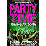 Party Time: Raving Arizona (English Shaun Trilogy Book 1)
