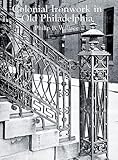 Colonial Ironwork in Old Philadelphia by