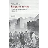 Sangue e rovine. La Grande guerra imperiale, 1931-1945