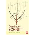 Obstbaumschnitt: Praxiswissen kompakt