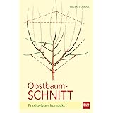 Obstbaumschnitt: Praxiswissen kompakt