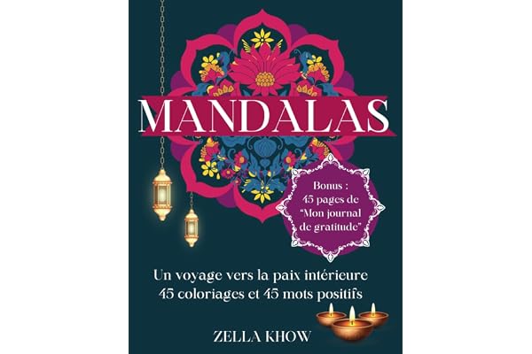 Mandalas - Un voyage vers la paix intérieure - 45 coloriages et 45 mots positifs - Un livre de coloriage pour adultes - Soulager le stress et se détendre - Cahier Coloriage Adulte - Bien être