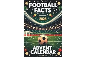 Football Facts Advent Calendar: 24 Days of Fun Facts About Football, Players, Clubs, and the Beautiful Game