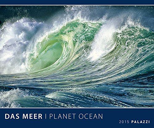 DAS MEER - Planet Ocean 2015 - Bildkalender - 60 x 50 cm