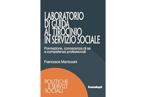 Laboratorio di guida al tirocinio in servizio sociale. Formazione, conoscenza di sé e competenze professionali