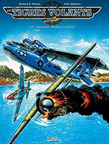 Les tigres volants, tome 5 : Operation Homme de Pekin by Richard D. Nolane