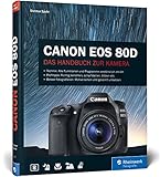  Canon EOS 80D: Das Handbuch zur Kamera