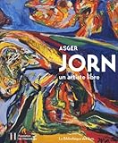 Asger Jorn, un artiste libre by 