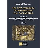 Per una teologia fondamentale del sacerdozio. Atti del Simposio promosso dal Centre de Recherche et d'Anthropologie des Vocat