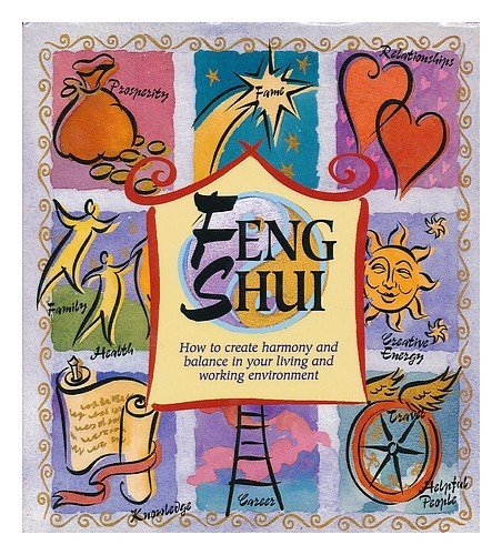 Feng shui : how to create harmony and balance in your living and working environment / text, Belinda Henwood ; consultant, Howard Choy gratuit Feng shui : how to create harmony and balance in your living and working environment / text, Belinda Henwood ; consultant, Howard Choy gratuit