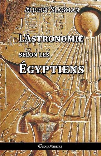L'Astronomie Selon Les Egyptiens L'Astronomie Selon Les Egyptiens