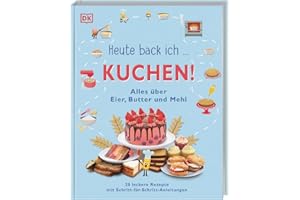 Heute back ich ... Kuchen!: Alles über Eier, Butter und Mehl. 20 leckere Rezepte mit Schritt-für-Schritt-Anleitungen. Für Kinder ab 6 Jahren