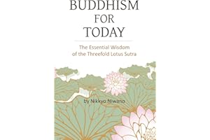 Buddhism for Today: The Essential Wisdom of the Threefold Lotus Sutra