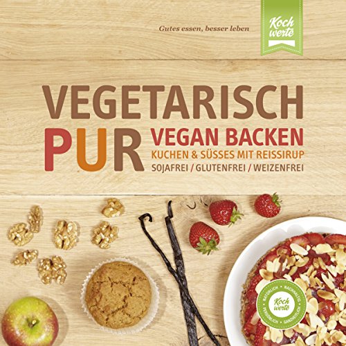 Download Vegetarisch Pur. Vegan Backen. Kuchen & Süßes mit Reissirup: Sojafrei, glutenfrei, weizenfrei Download Vegetarisch Pur. Vegan Backen. Kuchen & Süßes mit Reissirup: Sojafrei, glutenfrei, weizenfrei