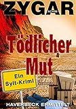 Bücher Neuerscheinungen 2022 - Tödlicher Mut. Ein Sylt-Krimi von Achim Zygar