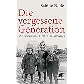 Die vergessene Generation: Die Kriegskinder brechen ihr Schweigen