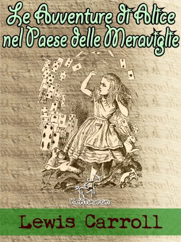 Download Le Avventure di Alice nel Paese delle Meraviglie (Illustrato) Download Le Avventure di Alice nel Paese delle Meraviglie (Illustrato)