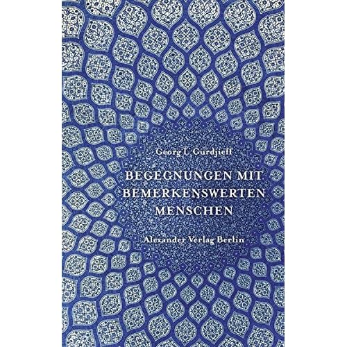 Begegnungen mit bemerkenswerten Menschen Begegnungen mit bemerkenswerten Menschen