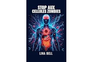 STOP AUX CELLULES ZOMBIES: Le protocole complet pour réinitialiser votre métabolisme, booster votre immunité et déjouer les maladies chroniques.