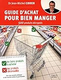 Guide d'achat pour bien manger - 500 produits décryptés