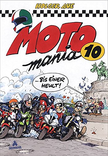 MOTOmania 10: Bis einer heult!