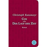 Cox: Oder Der Lauf Der Zeit Von Christoph Ransmayr - Hörbuch Download