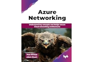 Azure Networking: Understand key concepts and design secure Cloud networking architectures (English Edition)