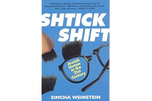 Shtick Shift: Jewish Humour in the 21st Century: Jewish Humor in the 21st Century