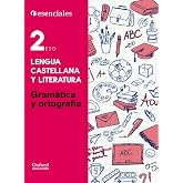 Esenciales Oxford. Lengua Castellana y Literatura 2.&ordm; ESO. Gram&aacute;tica y Ortograf&iacute;a