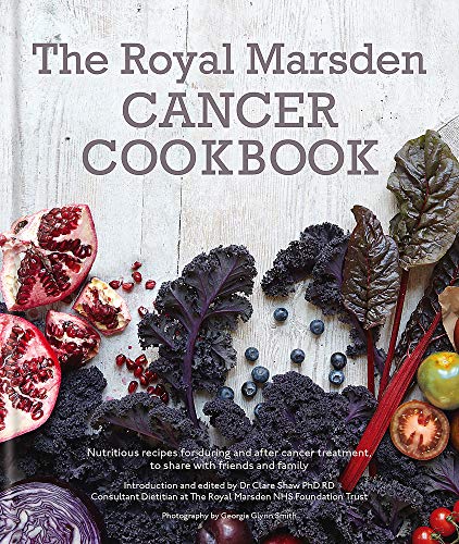 Royal Marsden Cancer Cookbook: Nutritious recipes for during and after cancer treatment, to share with friends and family livre