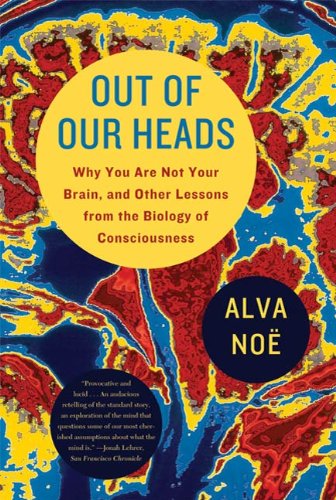 Out of Our Heads: Why You Are Not Your Brain, and Other Lessons from the Biology of Consciousness (English Edition) livre