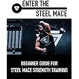 Enter The Steel Mace: Guide For Steel Mace Strength Training
