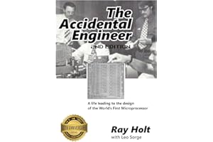 The Accidental Engineer - 2nd edition: The true story of the first microprocessor ever designed