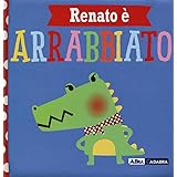 Renato è arrabbiato. Ediz. a colori: 1
