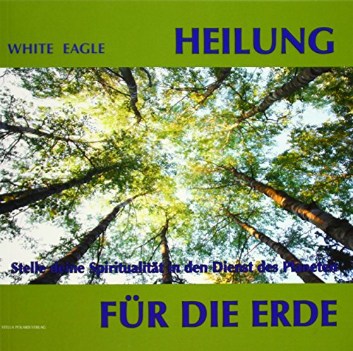 Heilung für die Erde: Stelle deine Spiritualität in den Dienst des Planeten