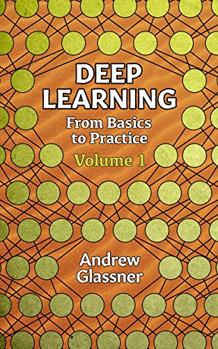 Deep Learning, Vol. 1: From Basics to Practice (English Edition)