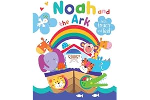 Noah and the Ark with Touch and Feel (Padded Board Book) - Inspirational Gift Idea, Perfect for Sunday School Prizes, Christenings and More