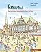 Bremen entdecken & erleben: Das Lese-Erlebnis-Mitmachbuch für Kinder und Eltern by Claudia Dappen, Peter Fischer