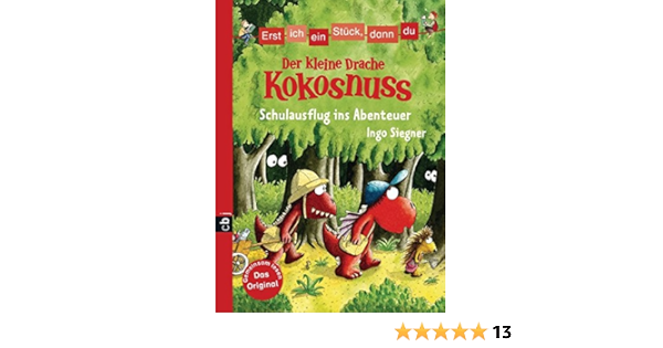 Erst Ich Ein Stuck Dann Du Der Kleine Drache Kokosnuss Schulausflug Ins Abenteuer Amazon De Siegner Ingo Siegner Ingo Bucher