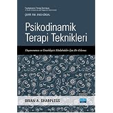 PSİKODİNAMİK TERAPİ TEKNİKLERİ - Dışavurumcu ve Destekleyici M&uuml;dahaleler İ&ccedil;in Bir Kılavuz / Psychodynamic Therapy Techniques 