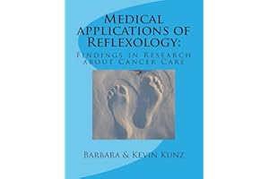 Medical applications of Reflexology:: Findings in Research about Cancer Care