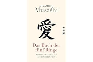 Das Buch der fünf Ringe: Klassische Strategien aus dem alten Japan