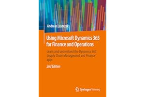 Using Microsoft Dynamics 365 for Finance and Operations: Learn and understand the Dynamics 365 Supply Chain Management and Finance apps