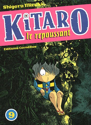 Kitaro le repoussant — Tome 9
