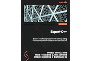 Expert C++: Become a proficient programmer by learning coding best practices with C++17 and C++20's latest features, 2nd Edition